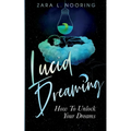 Lucid Dreaming: How To Unlock Your Dreams