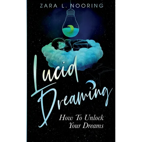 Lucid Dreaming: How To Unlock Your Dreams