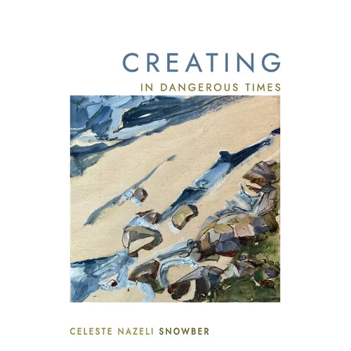 Creating in Dangerous Times