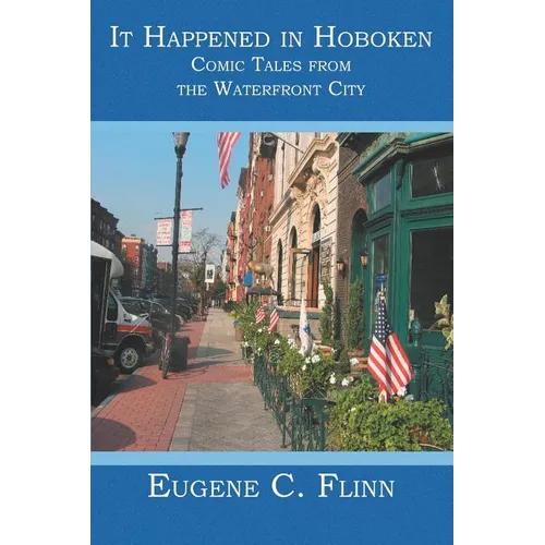 It Happened in Hoboken: Comic Tales from the Waterfront City