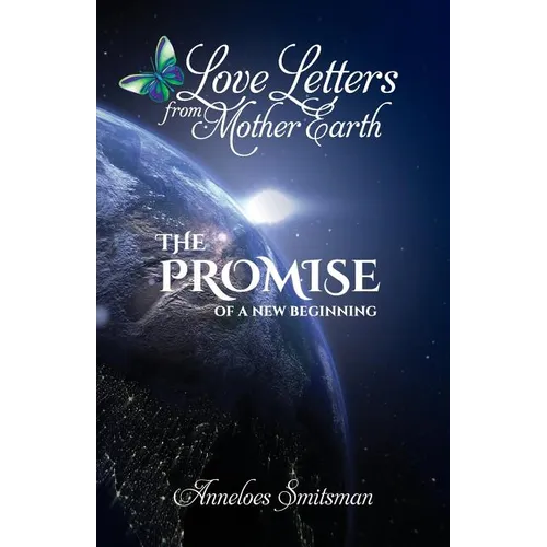 Love Letters from Mother Earth: The Promise of a New Beginning
