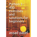 Python 3: 400 exercises and solutions for beginners