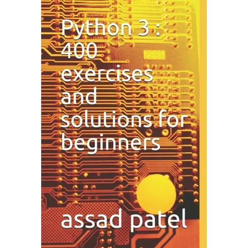 Python 3: 400 exercises and solutions for beginners