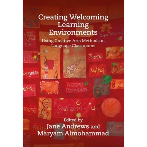 Creating Welcoming Learning Environments: Using Creative Arts Methods in Language Classrooms