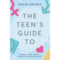 The Teen's Guide to: Consent, Sexual Health, Sexuality, and Relationships