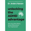 Unlocking the ADHD Advantage: Why Your Brain Being Wired Differently Is Your Superpower