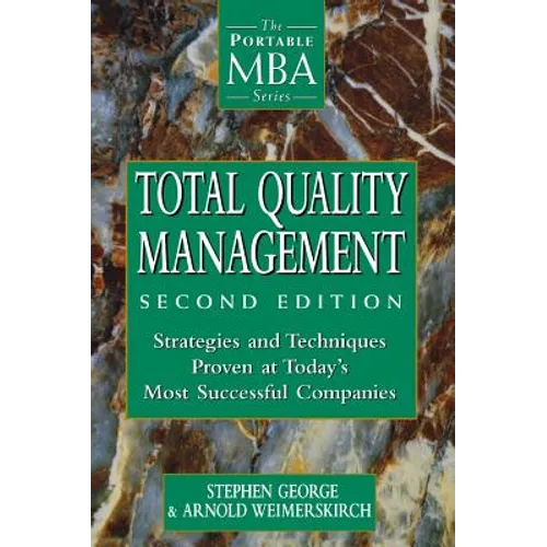 Total Quality Management: Strategies and Techniques Proven at Today's Most Successful Companies