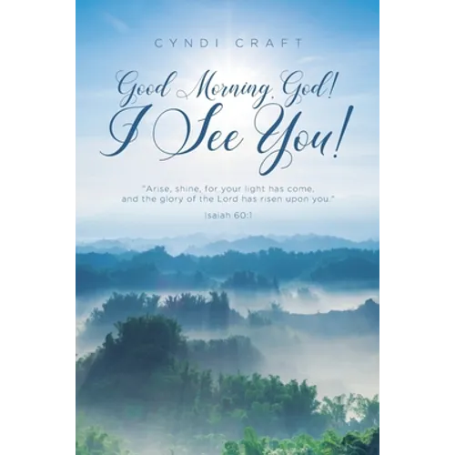 Good morning, God! I See You!