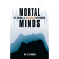Mortal Minds: The Biology Of Near Death Experiences