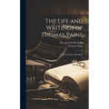 The Life and Writings of Thomas Paine: Common Sense; Miscellany