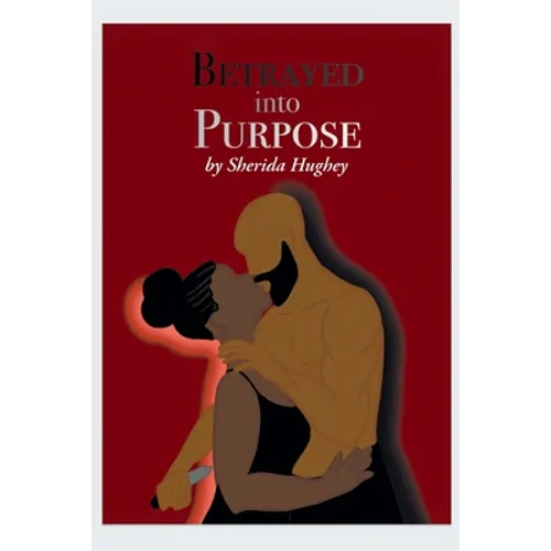 Betrayed into Purpose