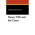 Henry VIII and his Court