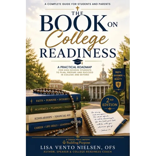 The Book on College Readiness: A Practical Roadmap for High School Students to Plan, Prepare and Succeed in College and Beyond