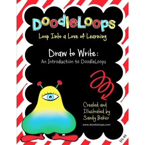 DoodleLoops Draw to Write: An Introduction to DoodleLoops: Loop Into a Love of Learning (Book 1)