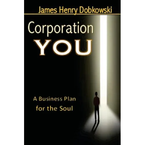 Corporation YOU: A Business Plan for the Soul