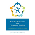 Family Champions and Champion Families: Developing Family Leaders to Sustain the Family Enterprise