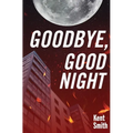 Goodbye, Good Night