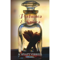 Perfumes and Spices - Including an Account of Soaps and Cosmetics - The Story of the History, Source, Preparation, and Use of the Spices, Perfumes, So