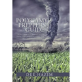 Polygamy Preppers Guide: Five Fictional Stories about What Can Happen If You Are Caught Unprepared for a Polygamy Storm. Lust, Betrayal, Sex, V