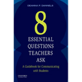 Eight Essential Questions Teachers Ask: A Guidebook for Communicating with Students