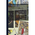 Fourteen Lessons In Yogi Philosophy And Oriental Occultism; Volume 1