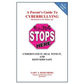 A Parent's Guide To Cyberbullying - Harassment In The Modern Age: Understand It, Deal With It, And Keep Kids Safe