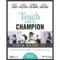 Teach Like a Champion Field Guide 3.0: A Practical Resource to Make the 63 Techniques Your Own