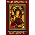 Mary Magdalene: Revelations from a First Century Avatar
