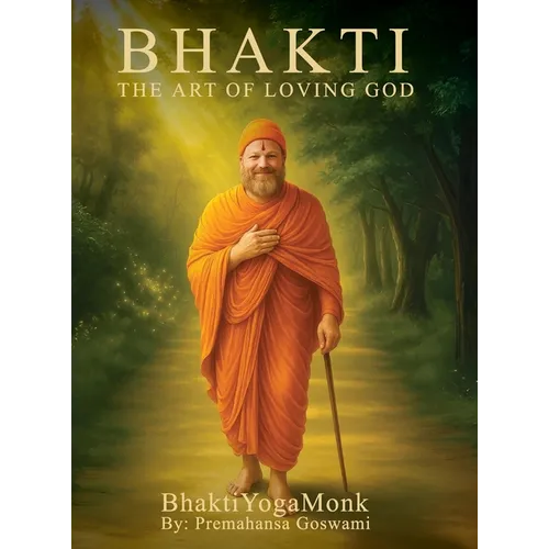 Bhakti: The Art of Loving God