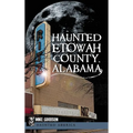 Haunted Etowah County, Alabama