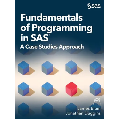 Fundamentals of Programming in SAS: A Case Studies Approach