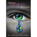 Addiction Hurts Everyone: A Family's Journey to Healing (Essential Guide)