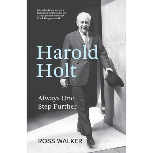 Harold Holt: Always One Step Further