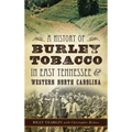 A History of Burley Tobacco in East Tennessee & Western North Carolina