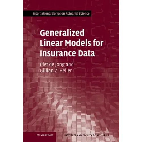Generalized Linear Models for Insurance Data