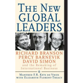 The New Global Leaders: Richard Branson, Percy Barnevik, David Simon and the Remaking of International Business