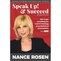 Speak Up! & Succeed: How to get everything you want in meetings, presentations and conversations