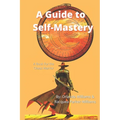 A Guide to Self-Mastery: A Book for the Chaos Warrior