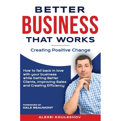 Better Business That Works: Creating Positive Change
