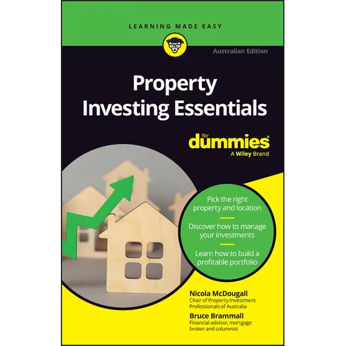 Property Investing Essentials for Dummies: Australian Edition