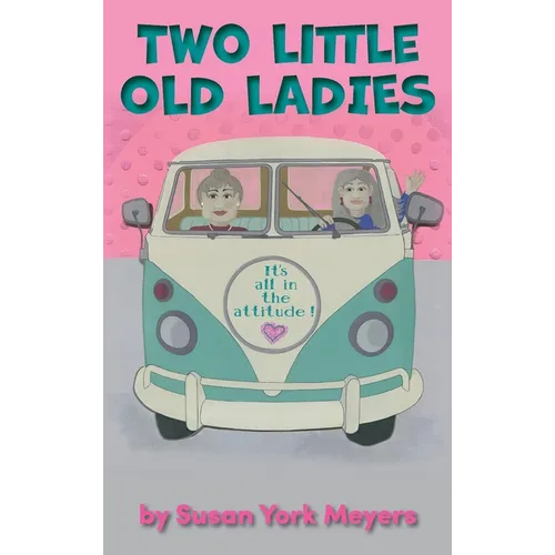 Two Little Old Ladies: It's All in the Attitude!