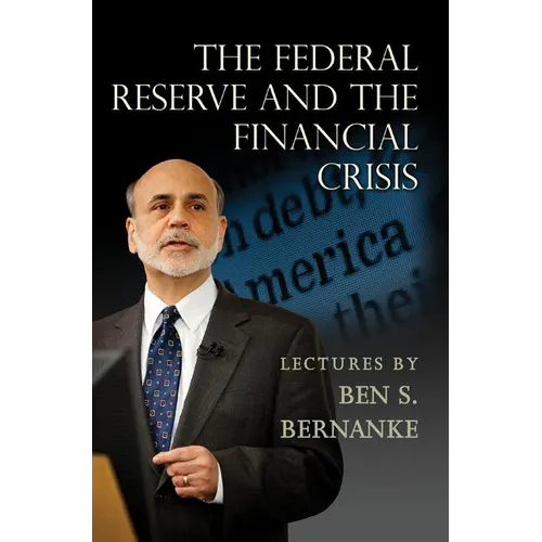 The Federal Reserve and the Financial Crisis