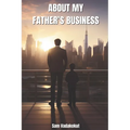 About My Father's Business: Enslaved Vs Entrusted: Strategic Kingdom Stewardship in Business