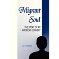 Migrant Soul: The Story of an American Convert