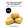 Put Your Potatoes On The Desktop - Standard Version: A Practical Approach to Emotion Intelligence