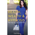 Health, Wealth & Hypnosis