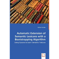 Automatic Extension of Semantic Lexicons with a Bootstrapping Algorithm - Using Corpora to Learn Semantic Features