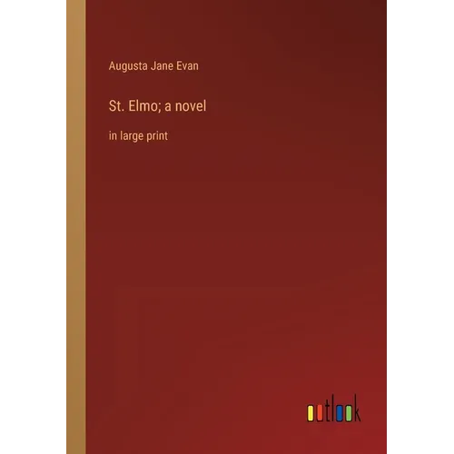 St. Elmo; a novel: in large print
