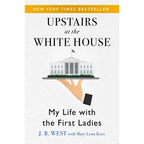 Upstairs at the White House: My Life with the First Ladies - Paperback