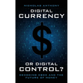 Digital Currency or Digital Control?: Decoding CBDC and the Future of Money